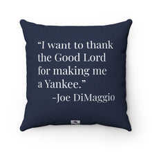 Load image into Gallery viewer, Yankee Stadium DiMaggio Quote - Spun Polyester Square Pillow